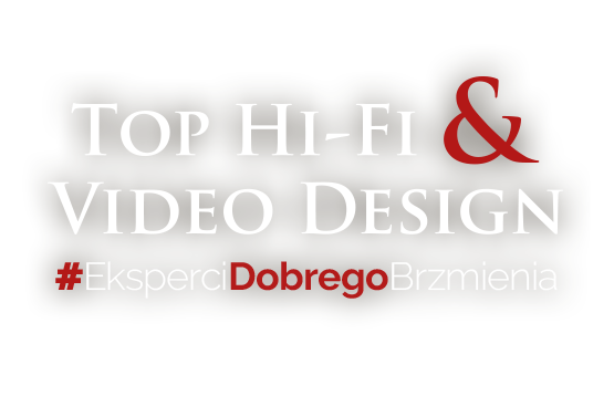 Top Hi-Fi & Video Design już od ponad 25 lat
