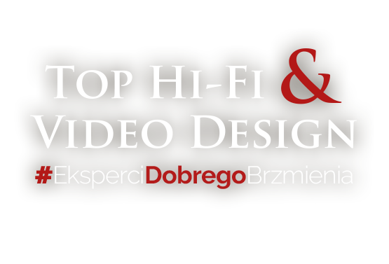 Top Hi-Fi & Video Design już od ponad 25 lat