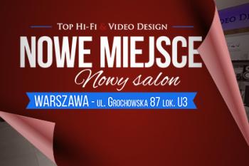 Nowa lokalizacja jednego z warszawskich salonów Top Hi-Fi & Video Design