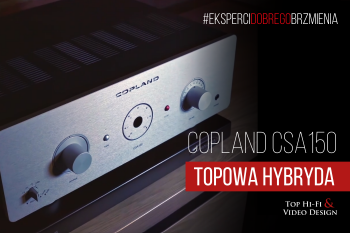 [Wideo] Copland CSA150 - topowy wzmacniacz stereofoniczny serii CSA | Prezentacja i opinia Top Hi-Fi