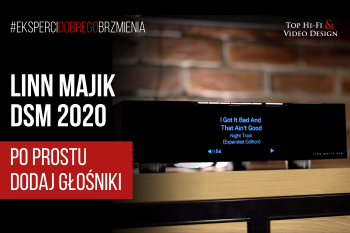 [Wideo] Linn Majik DSM 2020 - wzmacniacz grający w muzycznej klasie premium | prezentacja i opinia Top Hi-Fi