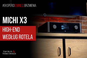 [Wideo] Michi X3 by Rotel - wzmacniacz stereo, który budzi respekt | prezentacja i opinia Top Hi-Fi