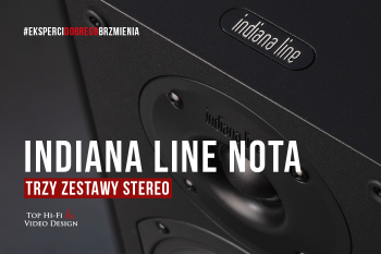 [Wideo] Trzy zestawy stereo z kolumnami Indiana Line Nota | Top Hi-Fi