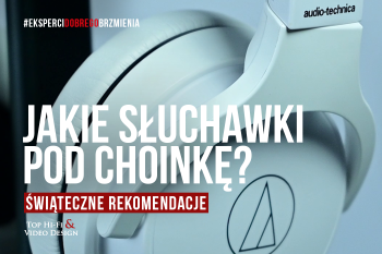 [Wideo] Jakie słuchawki pod choinkę – rekomendują Top Pomocnicy świętego Mikołaja 2022