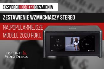 Najpopularniejsze wzmacniacze stereo 2020 roku | Zestawienie Top Hi-Fi [Wideo]