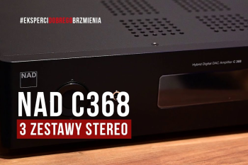[Wideo] NAD C368 – trzy zestawy stereo | rekomendacje Top Hi-Fi