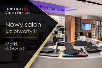 Nowy salon Top Hi-Fi & Video Design już otwarty!!! 