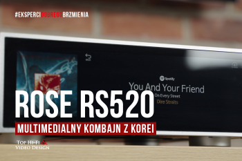 [Wideo] ROSE RS520 – multimedialny kombajn prosto z Korei | prezentacja Top Hi-Fi