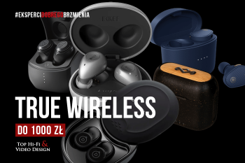 [Wideo] Słuchawki True Wireless do 1000 zł | prezentacja Top Hi-Fi