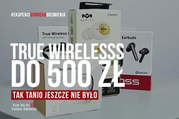 [Wideo] Słuchawki True Wireless do 500 zł | rekomendacje Top Hi-Fi