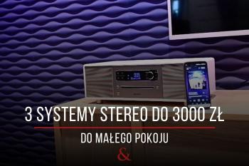 [Wideo] Trzy systemy stereo do małego pokoju do 3000 zł | Poradnik