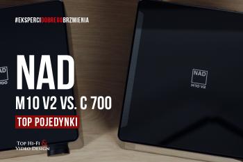 [Wideo] NAD M10 V2 vs. NAD C 700 | TOP POJEDYNKI | prezentacja Top Hi-Fi