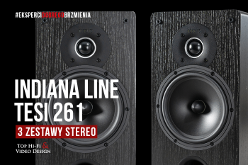 [Wideo] 3 zestawy stereo z głośnikami Indiana Line Tesi 261 | prezentacja Top Hi-Fi