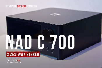 [Wideo] 3 zestawy stereo ze wzmacniaczem NAD C 700 | rekomendacje Top Hi-Fi